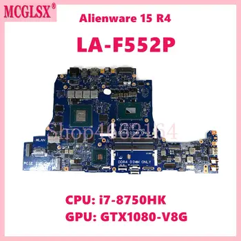 LA-F552P i7-8750HK CPU GTX1080-V8G GPU Doske Pre DELL Alienware15 R4 Notebook Doske CN-0X20K4 0TK700 100% Testované OK