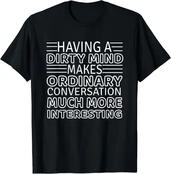 Novú Limitovanú Majú Špinavé Myseľ Zábavné Dizajn Najlepší Darček Tričko T-Shirt