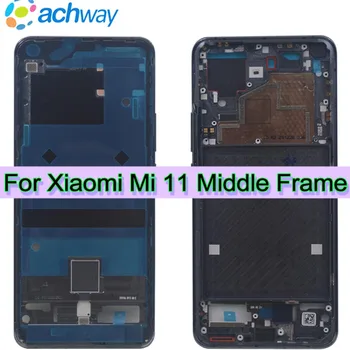 Testovali Nový Stredný rám Pre Xiao Mi 11 LCD Stredný Rám a Panel Uprostred Dosky Krytu Opravy Časť Pre Xiao Mi 11 strede rámu